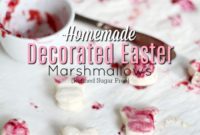 Naturally Sweetened Homemade Decorated Easter Marshmallows