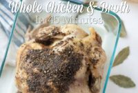 Whole Chicken and Broth Done in 45 Minutes